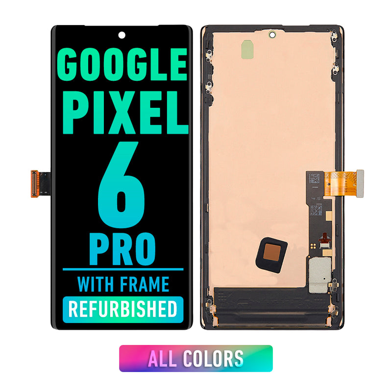 Google Pixel 6 Pro OLED Screen Assembly Replacement With Frame (Refurbished) (All Colors)